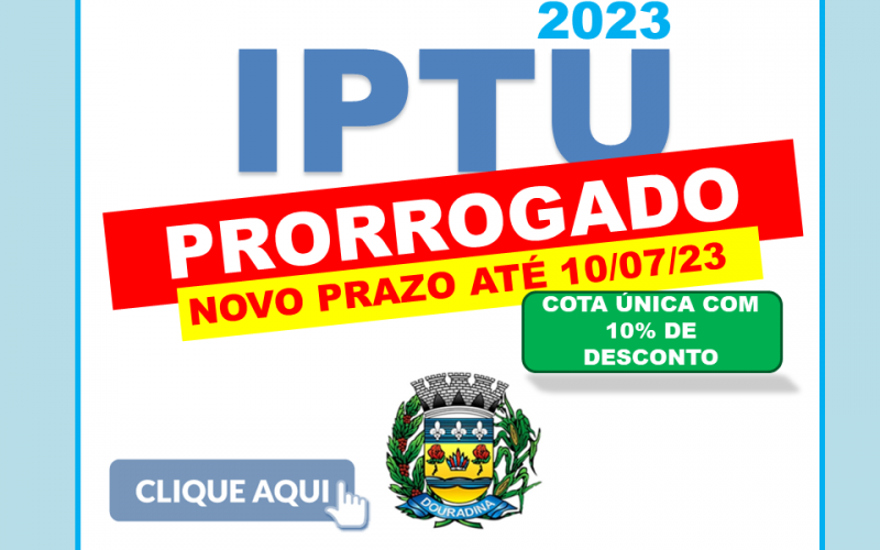 IPTU prorrogado até 10 de julho com desconto de 10%